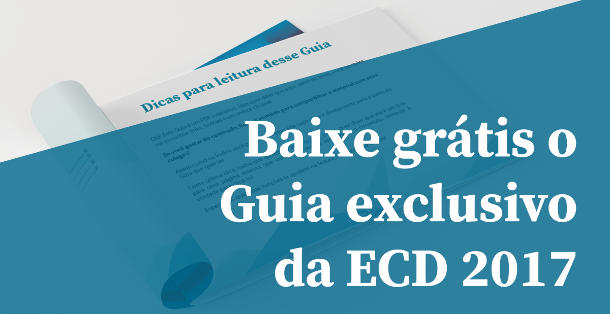 Baixe grátis o Guia exclusivo da ECD 2017