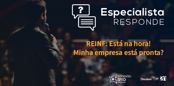 Mauro Negruni responde todas as dúvidas sobre EFD-REINF realizadas no Conexão SPED 2018