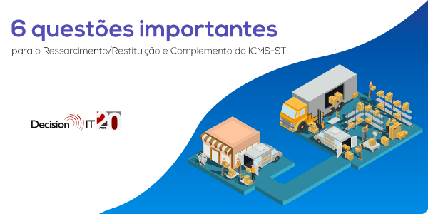 [Material Gratuito] Confira 6 questões importantes sobre o Ressarcimento do ICMS-ST