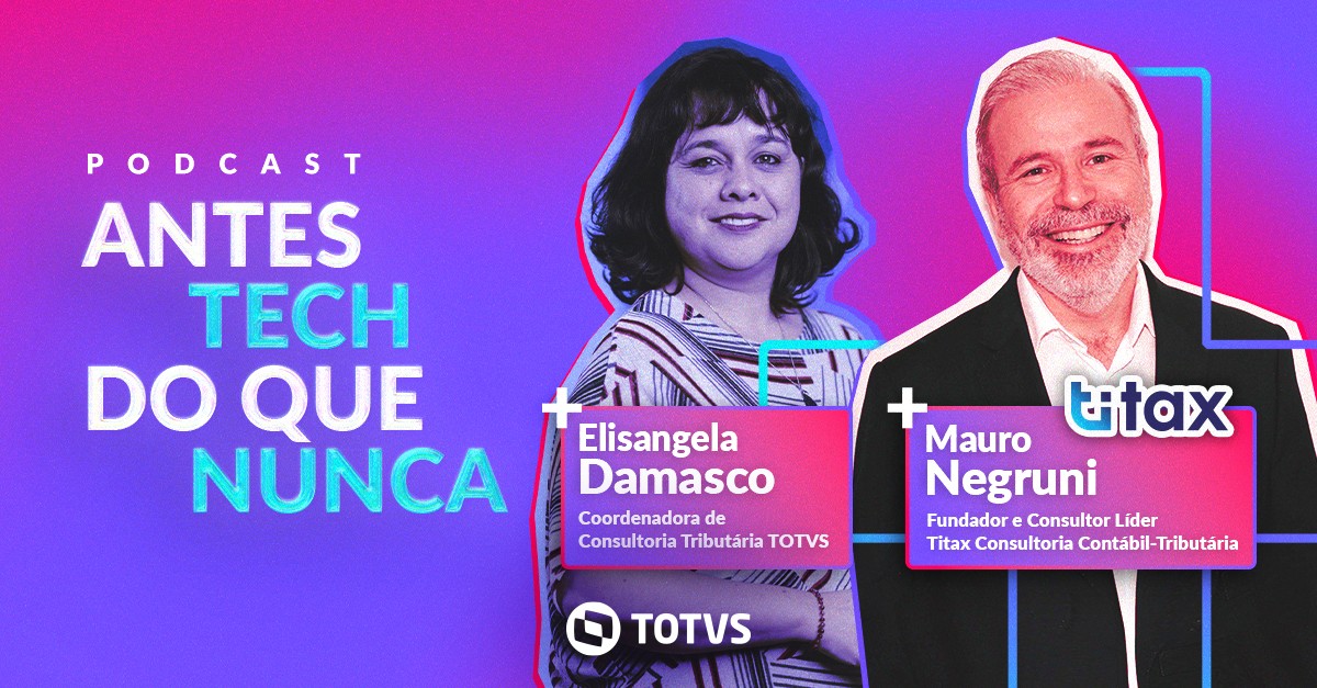 Podcast TOTVS: Mauro Negruni é convidado no episódio “O Labirinto Fiscal”