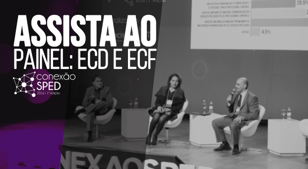 Conexão SPED: Assista ao Painel da ECD e ECF