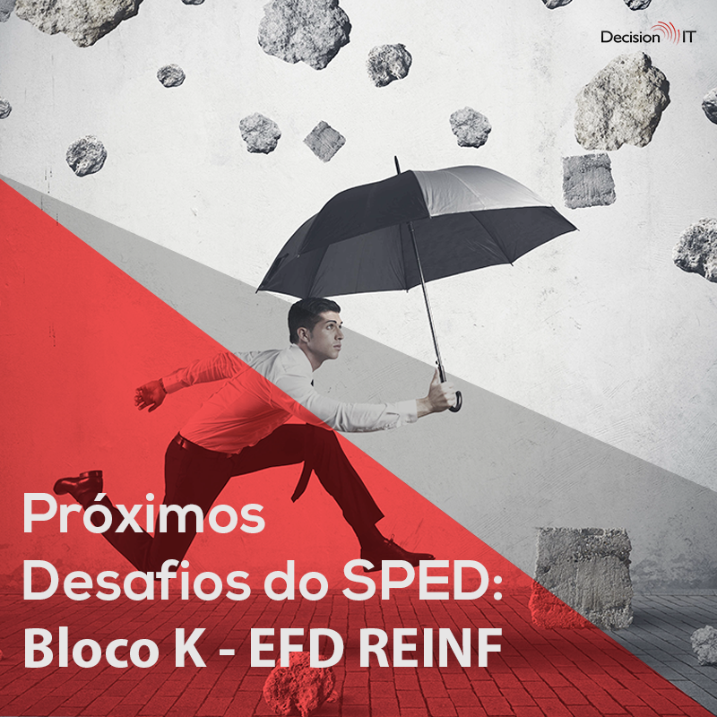 Próximos desafios do SPED: EFD REINF e Bloco K
