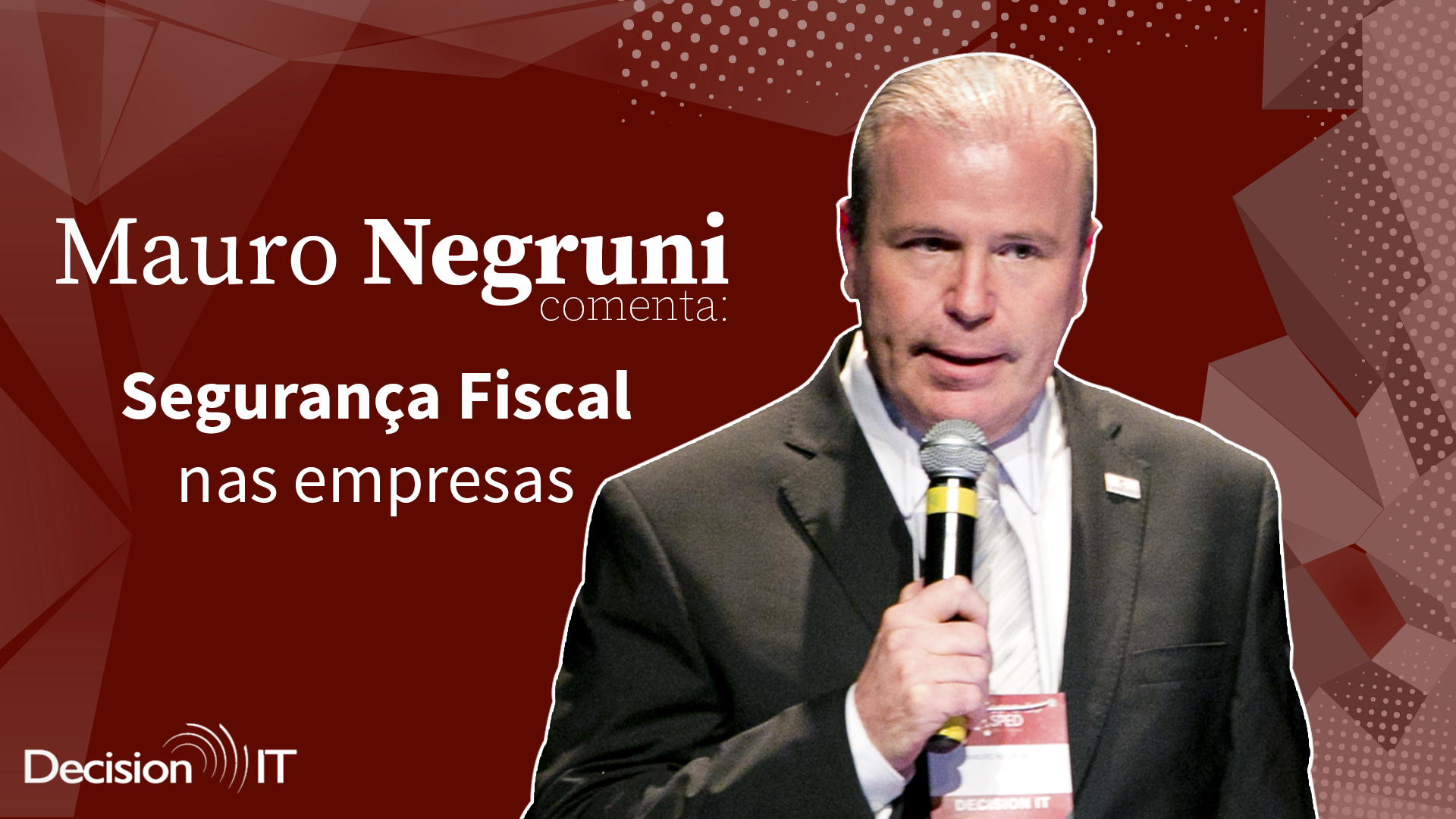 Vídeo: Mauro Negruni comenta sobre segurança fiscal nas empresas